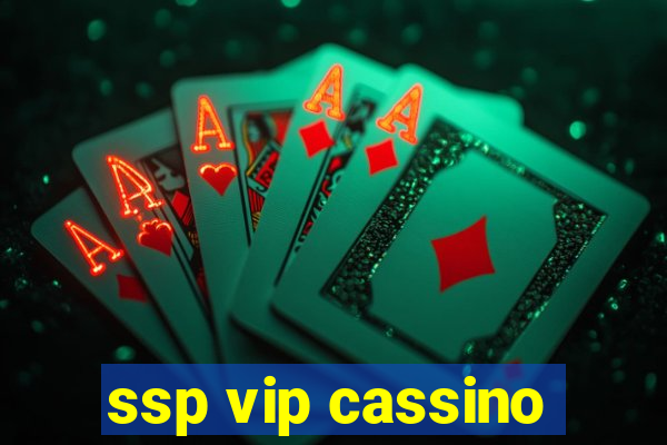 ssp vip cassino